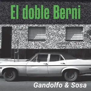 «El doble Berni» by Gabriel Sosa,Elvio Gandolfo