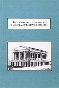 The Architectural Achievement of Joseph Aloysius Hansom (1803-1882): Designer of the Hansom Cab, Birmingham Town Hall, and Chur