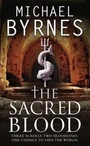 «The Sacred Blood» by Michael Byrnes