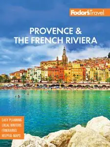 Fodor's Provence & the French Riviera (Full-color Travel Guide), 12th Edition