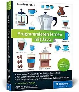 Programmieren lernen mit Java: Der leichte Java-Einstieg für Programmieranfänger.
