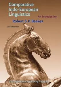 Comparative Indo-European Linguistics: An introduction (2nd edition) [Repost]