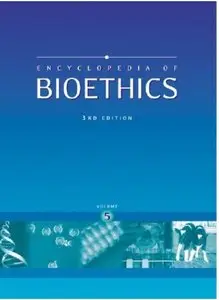 Encyclopedia of Bioethics (5 Volume Set) by Stephen Garrard Post [Repost]