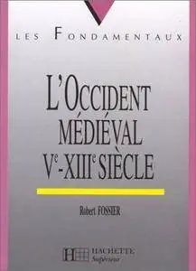Robert Fossier, "L'Occident médiéval : Ve-XIIIe siècle"