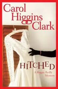 «Hitched» by Carol Higgins Clark