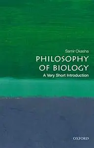 Philosophy of Biology: A Very Short Introduction