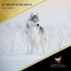 «El Silencio Blanco» by Jack London