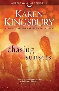 «Chasing Sunsets» by Karen Kingsbury