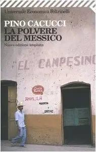 La Polvere Del Messico di Pino Cacucci
