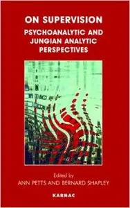 On Supervision: Psychoanalytic and Jungian Analytic Perspectives (repost)