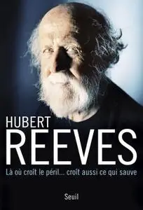 Hubert Reeves, "Là où croît le péril... croît aussi ce qui sauve"