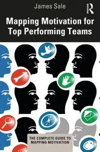Mapping Motivation for Top Performing Teams (The Complete Guide to Mapping Motivation)