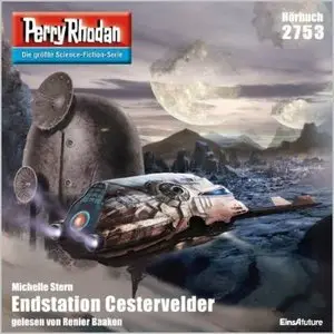 Michelle Stern - Perry Rhodan 2753 - Endstation Cestervelder