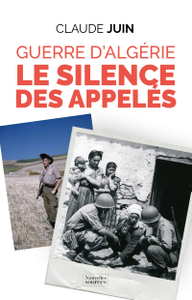 Claude Juin, "Guerre d'Algérie - Le silence des appelés"