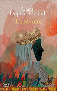 La révolte - Clara Dupont-Monod