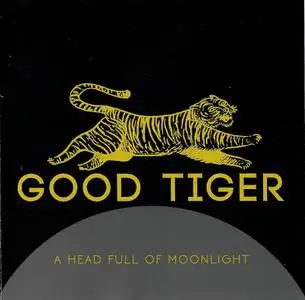 Good Tiger - A Head Full Of Moonlight (2016)
