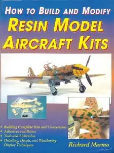 How to Build and Modify Resin Model Aircraft Kits