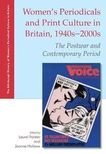 Women's Periodicals and Print Culture in Britain, 1940s-2000s: The Postwar and Contemporary Period