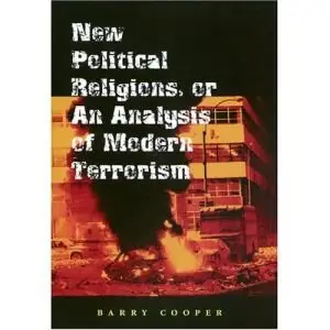New Political Religions, or an Analysis of Modern Terrorism (repost)