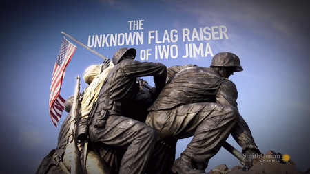 Smithsonian Channel - The Unknown Flag Raiser of Iwo Jima (2016)