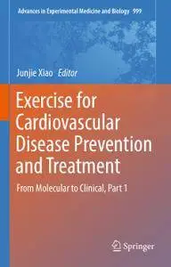 Exercise for Cardiovascular Disease Prevention and Treatment: From Molecular to Clinical, Part 1