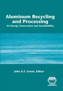 Aluminum Recycling and Processing for Energy Conservation and Sustainability