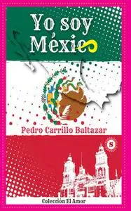 «Yo soy México» by Pedro Carrillo Baltazar