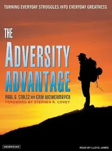 The Adversity Advantage: Turning Everyday Struggles Into Everyday Greatness (Audiobook)