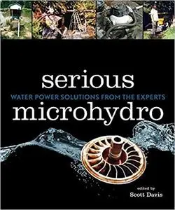 Serious Microhydro: Water Power Solutions from the Experts
