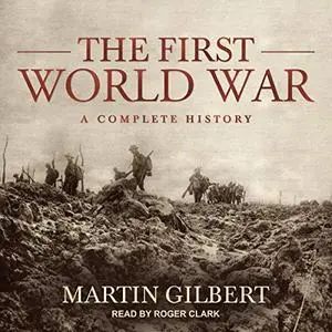 The First World War: A Complete History [Audiobook]