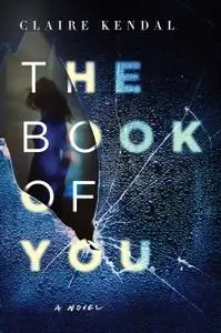 «The Book of You» by Claire Kendal