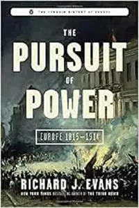 The Pursuit of Power: Europe 1815-1914 (The Penguin History of Europe)