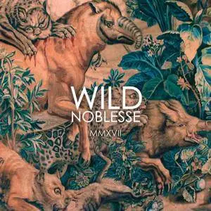 Wild Noblesse - MMXVII (EP) (2017)