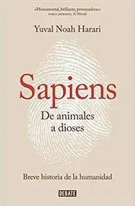 Sapiens. De animales a dioses: Una breve historia de la humanidad (Spanish Edition)