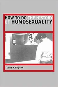 How to Do the History of Homosexuality