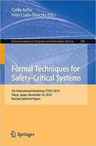 Formal Techniques for Safety-Critical Systems: 5th International Workshop