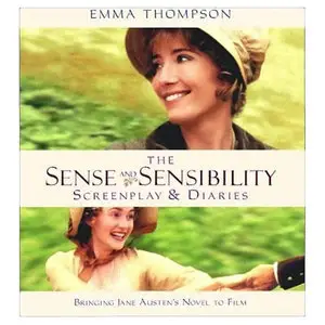Emma Thompson, "The Sense and Sensibility Screenplay & Diaries: Bringing Jane Austen's Novel to Film"