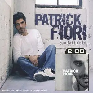 [RS] Patrick Fiori - Si on chantait plus fort