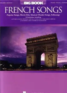 The Big Book of French Songs: Popular Songs, Movie Hits, Musical Theatre Songs, Folksongs (repost)
