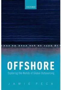 Offshore: Exploring the Worlds of Global Outsourcing [Repost]