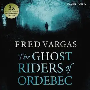 «The Ghost Riders of Ordebec» by Fred Vargas