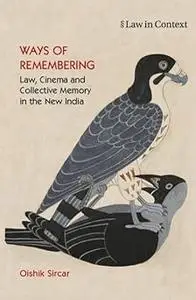 Ways of Remembering: Volume 1: Law, Cinema and Collective Memory in the New India