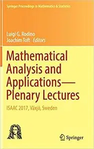 Mathematical Analysis and Applications-Plenary Lectures: ISAAC 2017, Växjö, Sweden