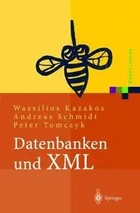 Datenbanken und XML: Konzepte, Anwendungen, Systeme