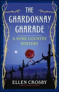 «The Chardonnay Charade» by Ellen Crosby