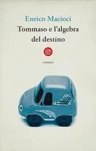 Enrico Macioci - Tommaso e l'algebra del destino