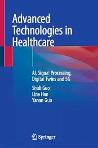 Advanced Technologies in Healthcare