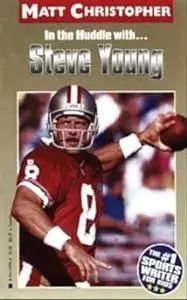 In the Huddle With. . .steve Young