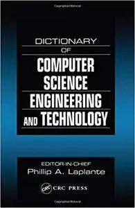 Dictionary of Computer Science, Engineering and Technology