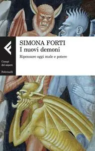 Simona Forti - I nuovi demoni. Ripensare oggi male e potere (2012)